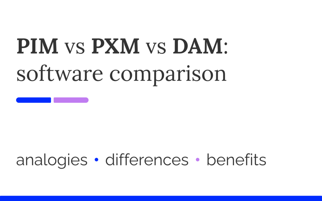 PIM vs PXM vs DAM: what are the differences?