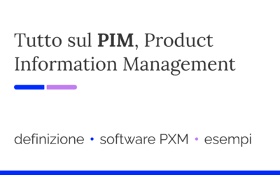 Product Information Management: cos’è il PIM?