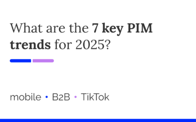 2025: 7 trends on Product Information Management