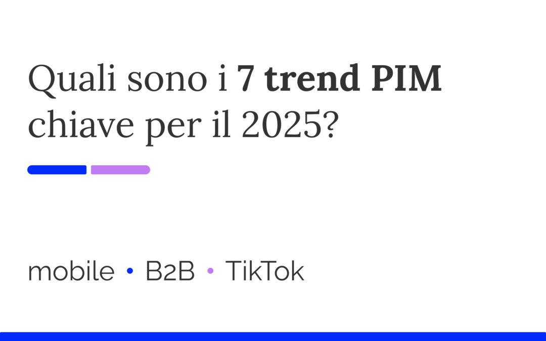 7 trend 2025 sul Product Information Management