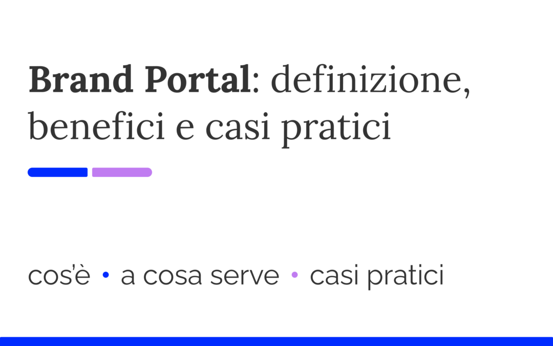 Brand Portal: cos’è, a cosa serve e 4 esempi