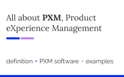 Product eXperience Management: what is PXM?