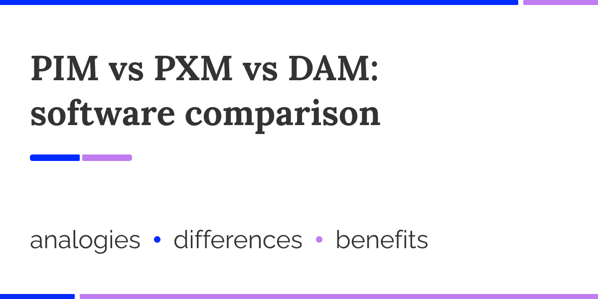 header_pim_vs_pxm_vs_dam_seecommerce_blog_eng header_pim_vs_pxm_vs_dam_seecommerce_blog_eng