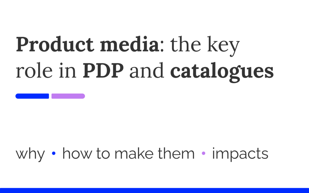 Product photos and videos: the key role in PDPs and catalogs